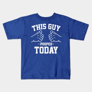 This guy pooped today Kids T-Shirt
